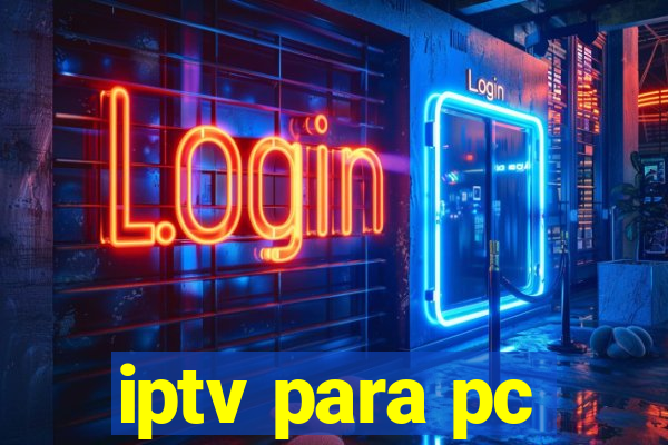 iptv para pc